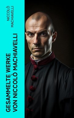 Gesammelte Werke von Niccolò Machiavelli (eBook, ePUB) - Machiavelli, Niccolò