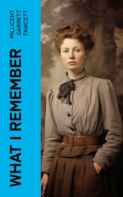 What I Remember (eBook, ePUB) - Fawcett, Millicent Garrett