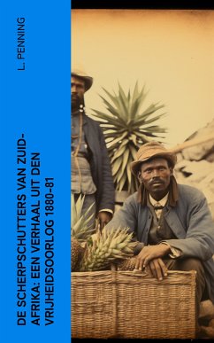 De Scherpschutters van Zuid-Afrika: Een Verhaal uit den Vrijheidsoorlog 1880-81 (eBook, ePUB) - Penning, L.