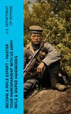 Become a Rifle Expert - Master Your Marksmanship With US Army Rifle & Sniper Handbooks (eBook, ePUB)