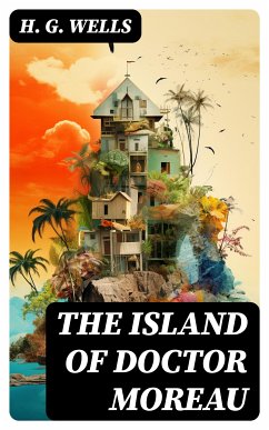 THE ISLAND OF DOCTOR MOREAU (eBook, ePUB) - Wells, H. G.