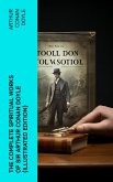 The Complete Spiritual Works of Sir Arthur Conan Doyle (Illustrated Edition) (eBook, ePUB)