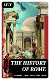THE HISTORY OF ROME (Complete Edition in 4 Volumes) (eBook, ePUB)