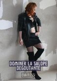 Dominer la Salope Degoutante (eBook, ePUB)