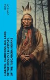 Legends, Traditions and Laws of the Iroquois & History of the Tuscarora Indians (eBook, ePUB)
