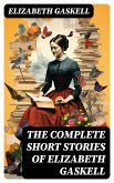 The Complete Short Stories of Elizabeth Gaskell (eBook, ePUB)
