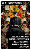 FATHER BROWN Complete Series - All 51 Short Stories in One Edition (eBook, ePUB)