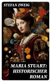 Maria Stuart: Historischer Roman (eBook, ePUB)