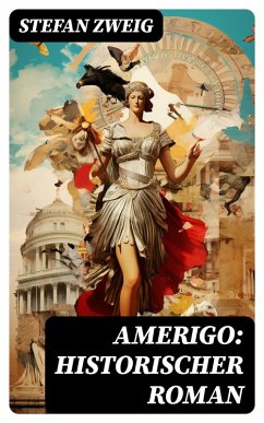 Amerigo: Historischer Roman (eBook, ePUB) - Zweig, Stefan