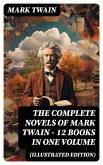 The Complete Novels of Mark Twain - 12 Books in One Volume (Illustrated Edition) (eBook, ePUB)