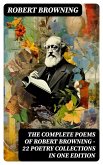 The Complete Poems of Robert Browning - 22 Poetry Collections in One Edition (eBook, ePUB)