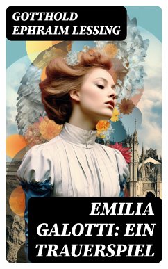 Emilia Galotti: Ein Trauerspiel (eBook, ePUB) - Lessing, Gotthold Ephraim