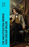 Die wichtigsten Werke von Oscar Wilde (eBook, ePUB)