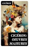 Cicéron: Oeuvres Majeures (eBook, ePUB)
