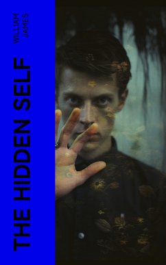 The Hidden Self (eBook, ePUB) - James, William