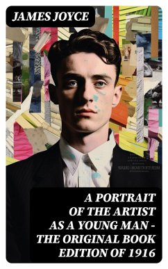 A Portrait of the Artist as a Young Man - The Original Book Edition of 1916 (eBook, ePUB) - Joyce, James