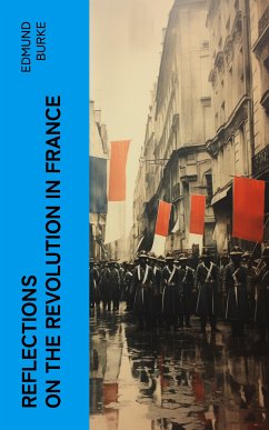 Reflections on the Revolution in France (eBook, ePUB) - Burke, Edmund