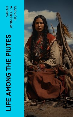 Life Among the Piutes (eBook, ePUB) - Hopkins, Sarah Winnemucca