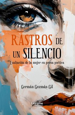 Rastros de un silencio (eBook, ePUB) - Guzmán Gil, Germán