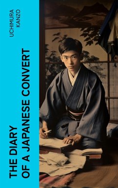 The Diary of a Japanese Convert (eBook, ePUB) - Kanzo, Uchimura