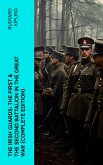 THE IRISH GUARDS: The First & the Second Battalion in the Great War (Complete Edition) (eBook, ePUB)