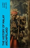 The History of Malay Archipelago (eBook, ePUB)