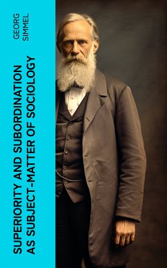 Superiority and Subordination as Subject-Matter of Sociology (eBook, ePUB) - Simmel, Georg