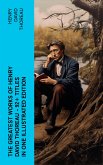 The Greatest Works of Henry David Thoreau – 92+ Titles in One Illustrated Edition (eBook, ePUB)