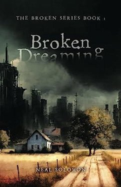 Broken Dreaming (The Broken Series, #1) (eBook, ePUB) - Solomon, Neal
