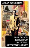 True Crime: Pinkerton National Detective Agency (eBook, ePUB)