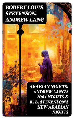 Cover ARABIAN NIGHTS: Andrew Lang's 1001 Nights & R. L. Stevenson's New Arabian Nights (eBook, ePUB)