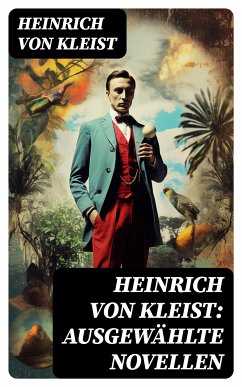 Heinrich von Kleist: Ausgewählte Novellen (eBook, ePUB) - Kleist, Heinrich von