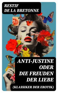 Anti-Justine oder die Freuden der Liebe (Klassiker der Erotik) (eBook, ePUB) - de la Bretonne, Restif