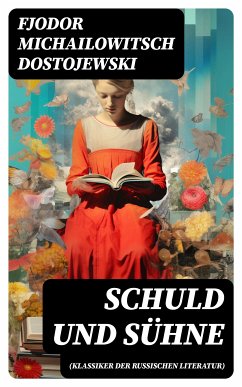 Schuld und Sühne (Klassiker der russischen Literatur) (eBook, ePUB) - Dostojewski, Fjodor Michailowitsch