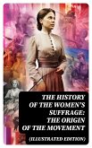 The History of the Women's Suffrage: The Origin of the Movement (Illustrated Edition) (eBook, ePUB)