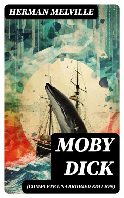 Moby Dick (Complete Unabridged Edition) (eBook, ePUB) - Melville, Herman