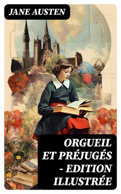 Orgueil et Préjugés - Edition illustrée (eBook, ePUB) - Austen, Jane