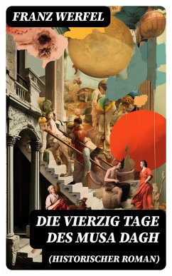 Die vierzig Tage des Musa Dagh (Historischer Roman) (eBook, ePUB) - Werfel, Franz
