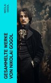 Gesammelte Werke von Nikolai Gogol (eBook, ePUB)