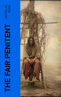 The Fair Penitent (eBook, ePUB) - Rowe, Nicholas