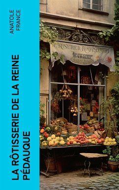 La rôtisserie de la Reine Pédauque (eBook, ePUB) - France, Anatole