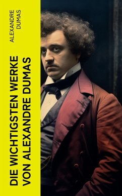 Die wichtigsten Werke von Alexandre Dumas (eBook, ePUB) - Dumas, Alexandre