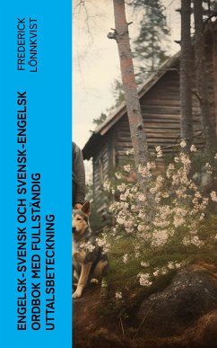 Engelsk-Svensk och Svensk-Engelsk Ordbok Med Fullständig Uttalsbeteckning (eBook, ePUB) - Lönnkvist, Frederick