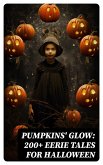 Pumpkins' Glow: 200+ Eerie Tales for Halloween (eBook, ePUB)