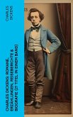 Charles Dickens: Romane, Erzählungen, Reiseberichte & Biografie (27 Titel in einem Band) (eBook, ePUB)