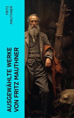 Ausgewählte Werke von Fritz Mauthner (eBook, ePUB) - Mauthner, Fritz