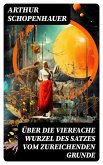 Über die vierfache Wurzel des Satzes vom zureichenden Grunde (eBook, ePUB)