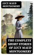 The Complete Short Stories of Lucy Maud... - Bild 1