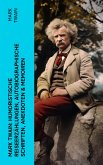 Mark Twain: Humoristische Reiseerzählungen, Autobiographische Schriften, Anekdoten & Memoiren (eBook, ePUB)