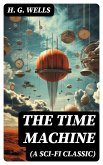 THE TIME MACHINE (A Sci-Fi Classic) (eBook, ePUB)